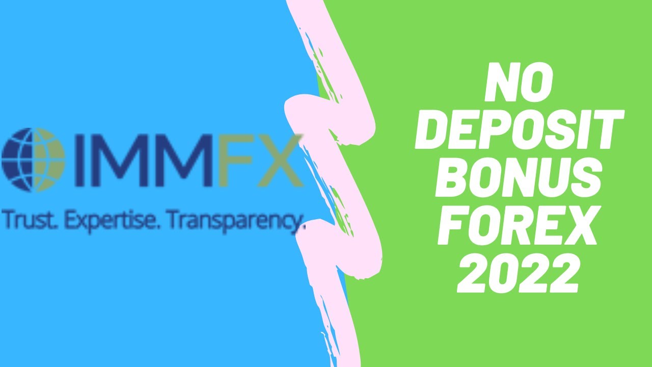 No Deposit Bonus Forex 2022 | immfx Forex