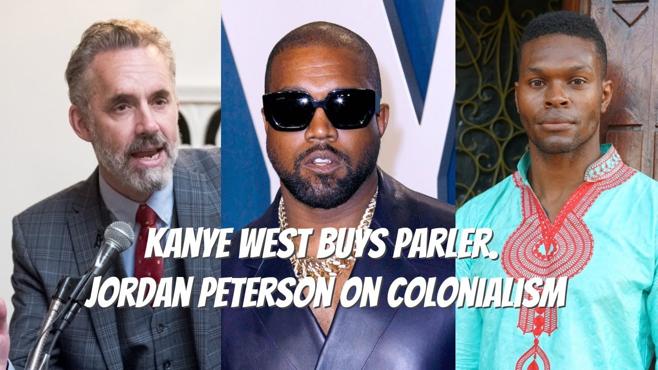 Kanye West Buys Parler, Jordan Peterson Speaks On Colonialism In Africa & I Voted