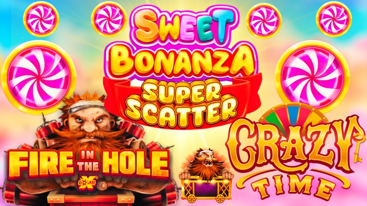 Sweet Bonanza Super Scatter Session! With Crazy Time and Fire in the Hole